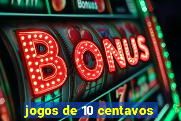 jogos de 10 centavos